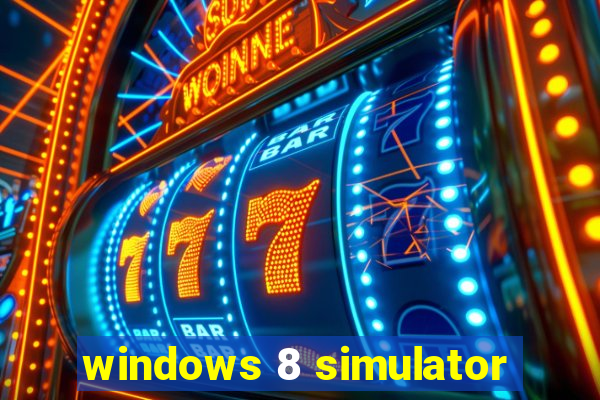 windows 8 simulator